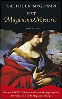 Het Magdalena Mysterie by Kathleen McGowan
