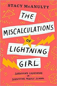 The Miscalculations of Lightning Girl by Stacy McAnulty