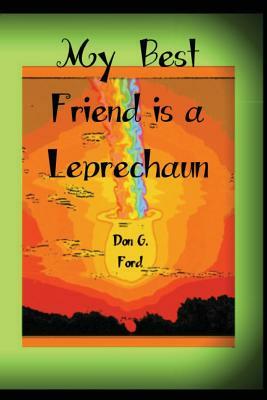 My Best Friend is a Leprechaun by Don G. Ford