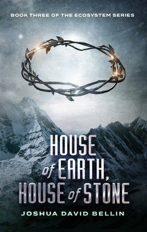 House of Earth, House of Stone by Joshua David Bellin