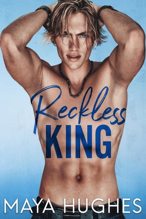 Reckless King by Maya Hughes
