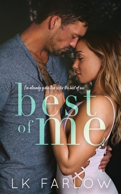 Best of Me: An Enemies-to-Lovers Standalone Romance by Lk Farlow