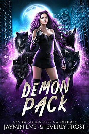 Demon Pack by Jaymin Eve, Everly Frost