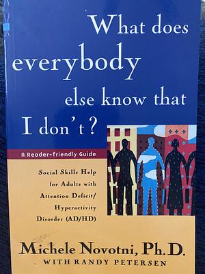 What does everybody else know that I don't? by Michele Novotni