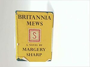 Britannia Mews by Margery Sharp