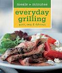 Meals in Minutes: Everyday Grilling: Quick, Easy &amp; Delicious by Rick Rodgers