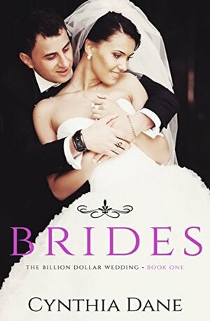 The Billion Dollar Wedding: Brides: Billionaire Romance by Cynthia Dane