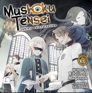 Mushoku Tensei: Jobless Reincarnation, Vol. 9 by Rifujin na Magonote