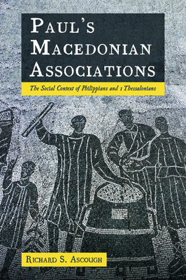 Paul's Macedonian Associations by Richard S. Ascough