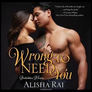 Wrong to Need You by Alisha Rai