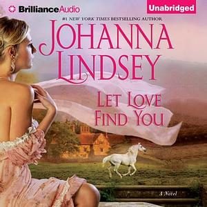 Let Love Find You by Johanna Lindsey