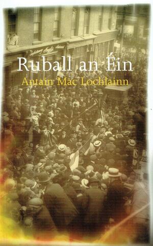 Ruball an éin by Antain Mac Lochlainn