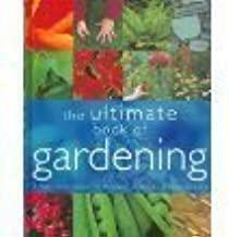 The Ultimate Gardening Book by Margaret Crowther, Jane Courtier, Sue Hook, David Squire, Antony Atha