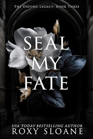 Seal My Fate by Roxy Sloane
