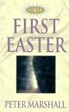 The First Easter by Catherine Marshall, Peter Marshall