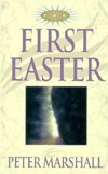 The First Easter by Peter Marshall, Catherine Marshall