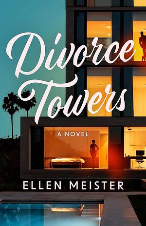 Divorce Towers by Ellen Meister