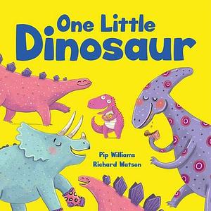 One Little Dinosaur by Pip Williams