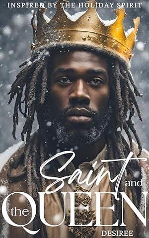Saint and the Queen by Desiree, Desiree