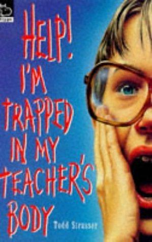 Help I'm Trapped In My Teacher's Body by Louise Colligan, Louise Colligan