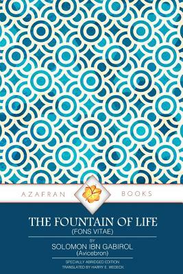 The Fountain of Life: (Fons Vitae) by Solomon Ibn Gabirol