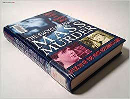 The Encyclopedia of Mass Murder by Brian Lane, Wilfred Gregg