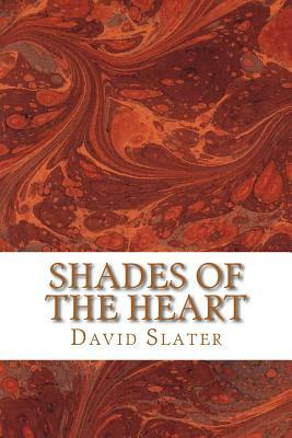 Shades of the Heart by David Slater