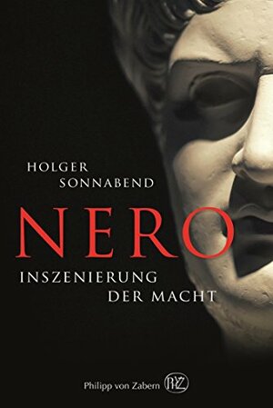 Nero: Inszenierung der Macht by Holger Sonnabend, Manfred Clauss