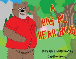 A Big Al Bear Hug by Christine Noyes