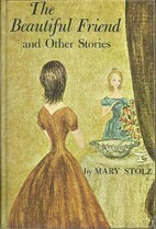 The Beautiful Friend and Other Stories by Mary Stolz