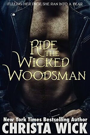 Ride the Wicked Woodsman by Christa Wick