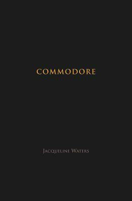 Commodore by Jacqueline Waters