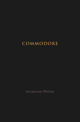 Commodore by Jacqueline Waters