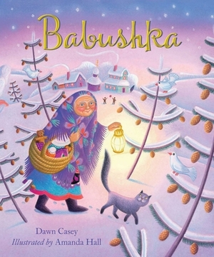 Babushka: A Christmas Tale by Dawn Casey