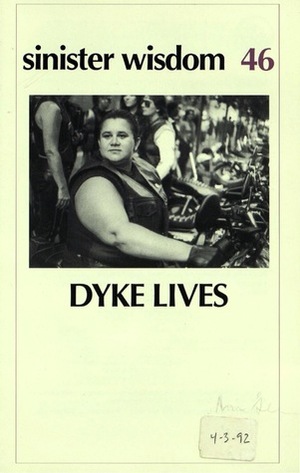Sinister Wisdom 46: Dyke Lives by Elana Dykewomon