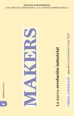 Makers: La Nueva Revolucion Industrial = Makers by Chris Anderson