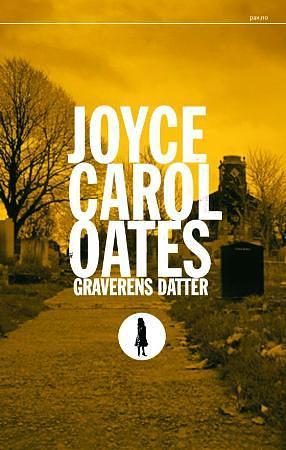 Graverens datter by Joyce Carol Oates