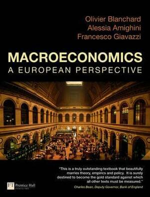 Macroeconomics: A European Perspective by Francesco Giavazzi, Olivier J. Blanchard, Alessia Amighini