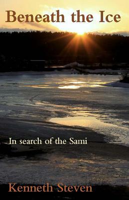 Beneath the Ice: In Search of the Sami by Kenneth Steven