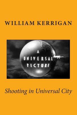 Shooting in Universal City by William Kerrigan