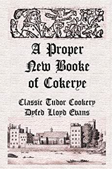 A Proper New Booke of Cokerye by Dyfed Lloyd Evans