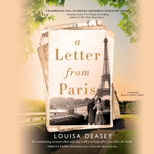 A Letter from Paris: A True Story of Hidden Art, Lost Romance, and Family Reclaimed by Louisa Deasey