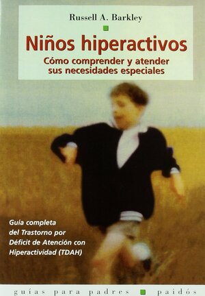 Ninos Hiperactivos/ Taking Charge of ADHD by Russell A. Barkley