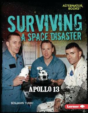 Surviving a Space Disaster by Benjamin Tunby