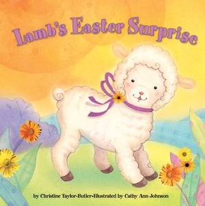 Lamb's Easter Surprise by Christine Taylor-Butler, Cathy Ann Johnson