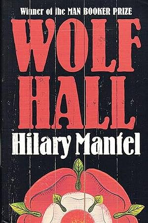 Wolf Hall by Hilary Mantel