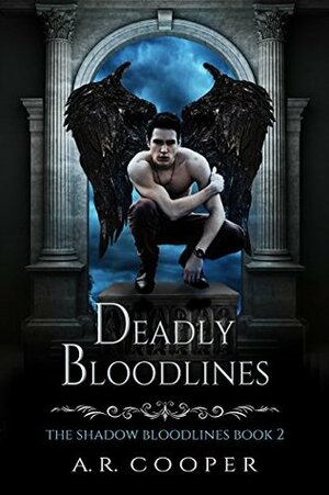 Deadly Bloodlines by Andrea R. Cooper