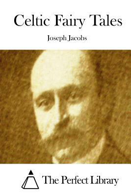 Celtic Fairy Tales by Joseph Jacobs