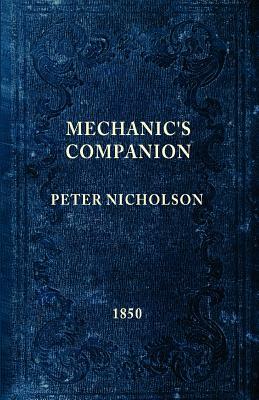 The Mechanic's Companion by Peter Nicholson