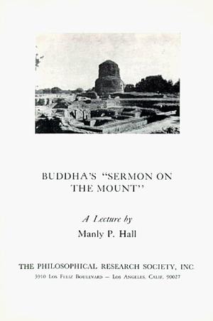 Buddha's Sermon on the Mount by Manly Palmer Hall